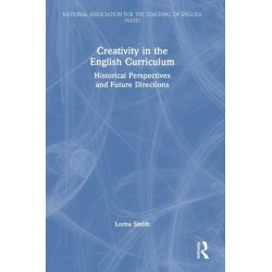 Creativity in the English Curriculum: Historical Perspectives and Future Directions
