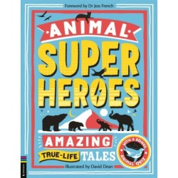 Animal Superheroes: Amazing True-Life Tales