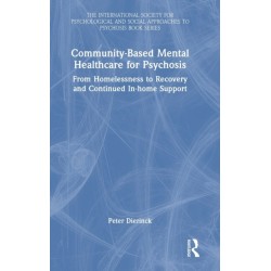 Community-Based Mental Healthcare for Psychosis: From Homelessness to Recovery and Continued In-home Support