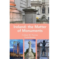 Ireland: The Matter of Monuments