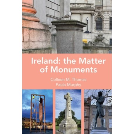 Ireland: The Matter of Monuments