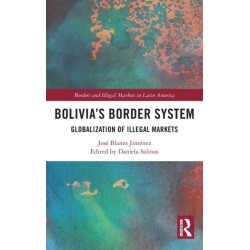 Bolivia's Border System: Globalization of Illegal Markets