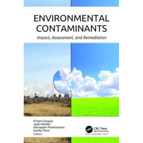 Environmental Contaminants: Impact, Assessment, and Remediation