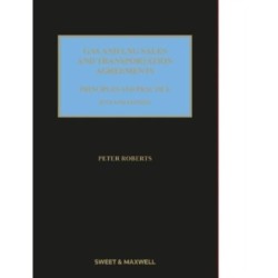 Gas and LNG Sales and Transportation Agreements: Principles and Practice