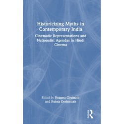 Historicizing Myths in Contemporary India: Cinematic Representations and Nationalist Agendas in Hindi Cinema