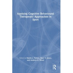 Applying Cognitive Behavioural Therapeutic Approaches in Sport