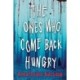 The Ones Who Come Back Hungry