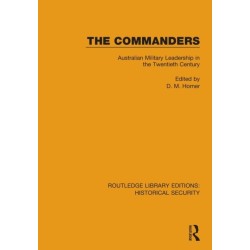 The Commanders: Australian Military Leadership in the Twentieth Century