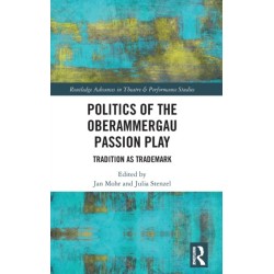 Politics of the Oberammergau Passion Play: Tradition as Trademark