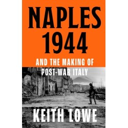 Naples 1944: War, Liberation and Chaos