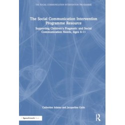 The Social Communication Intervention Programme Resource: Supporting Children's Pragmatic and Social Communication Needs, Ages 6-11