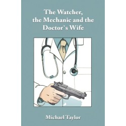 The Watcher, the Mechanic and the Doctor's Wife