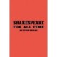 Shakespeare for All Time