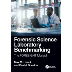 Forensic Science Laboratory Benchmarking: The FORESIGHT Manual
