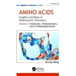 Amino Acids: Insights and Roles in Heterocyclic Chemistry: Volume 2: Hydantoins, Thiohydantoins, and 2,5-Diketopiperazines