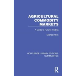 Agricultural Commodity Markets: A Guide to Futures Trading