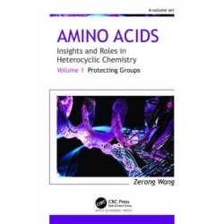 Amino Acids: Insights and Roles in Heterocyclic Chemistry: Volume 1: Protecting Groups
