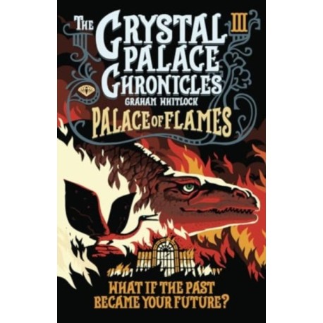 The Crystal Palace Chronicles 3: Palace of Flames