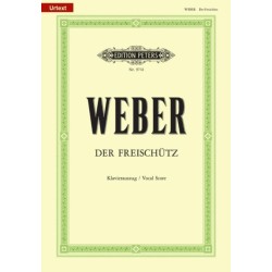 Freischutz (Klavierauszug): Romantische Oper in 3 Aufzugen, Urtext