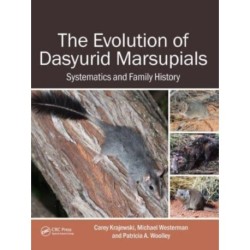 The Evolution of Dasyurid Marsupials: Systematics and Family History