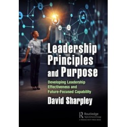 Leadership Principles and Purpose: Developing Leadership Effectiveness and Future-Focused Capability