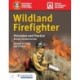 Wildland Firefighter: Principles and Practice, Revised