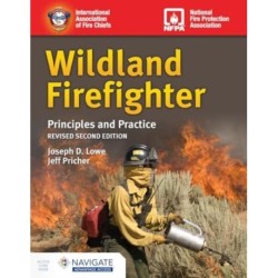 Wildland Firefighter: Principles and Practice, Revised