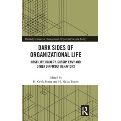 Dark Sides of Organizational Life: Hostility, Rivalry, Gossip, Envy and other Difficult Behaviors