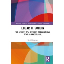 Edgar H. Schein: The Artistry of a Reflexive Organizational Scholar-Practitioner