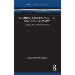 Business Groups and the Thailand Economy: Escaping the Middle-Income Trap