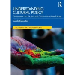 Understanding Cultural Policy: Government and the Arts and Culture in the United States