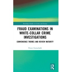 Fraud Examinations in White-Collar Crime Investigations: Convenience Themes and Review Maturity