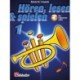 Hoeren, lesen & spielen 1 Trompete Bb: Schule fur Trompete