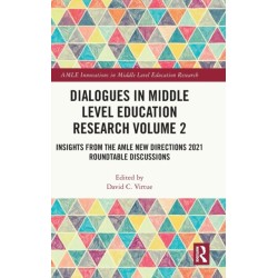 Dialogues in Middle Level Education Research Volume 2: Insights from the AMLE New Directions 2021 Roundtable Discussions
