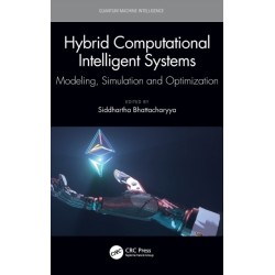 Hybrid Computational Intelligent Systems: Modeling, Simulation and Optimization