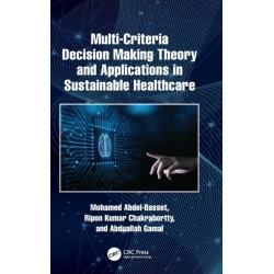 Multi-Criteria Decision Making Theory and Applications in Sustainable Healthcare