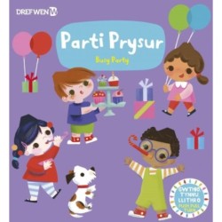 Cyfres Gwthio, Tynnu, Troi: Parti Prysur / Busy Party: Busy Party