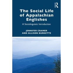 The Social Life of Appalachian Englishes: A Sociolinguistic Introduction