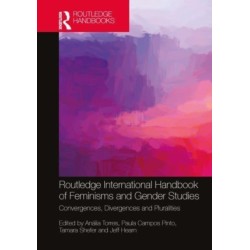 Routledge International Handbook of Feminisms and Gender Studies: Convergences, Divergences, and Pluralities