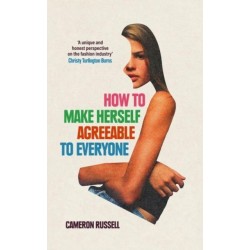 How to Make Herself Agreeable to Everyone: 'A book of real power' - STYLIST, Best Non-Fiction Books of 2024