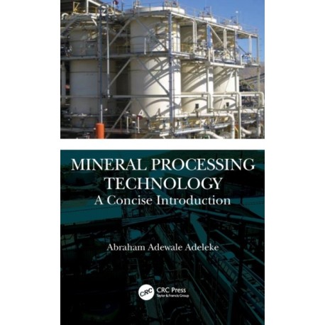 Mineral Processing Technology: A Concise Introduction
