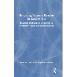 Nurturing Primary Readers in Grades K-3: Reading Instruction Centered in Students' Social Emotional Needs