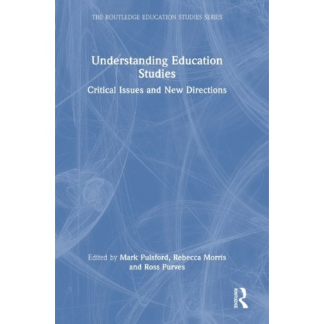 Understanding Education Studies: Critical Issues and New Directions
