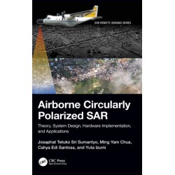 Airborne Circularly Polarized SAR: Theory, System Design, Hardware Implementation, and Applications