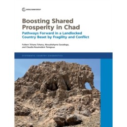 Boosting Shared Prosperity in Chad: Pathways Forward in a Landlocked Country Beset by Fragility and Conflict