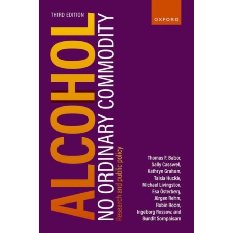 Alcohol: No Ordinary Commodity: Research and public policy