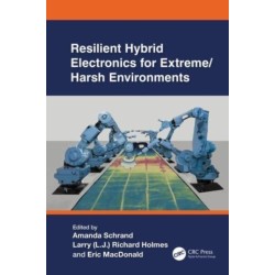 Resilient Hybrid Electronics for Extreme/Harsh Environments