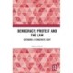 Democracy, Protest and the Law: Defending a Democratic Right