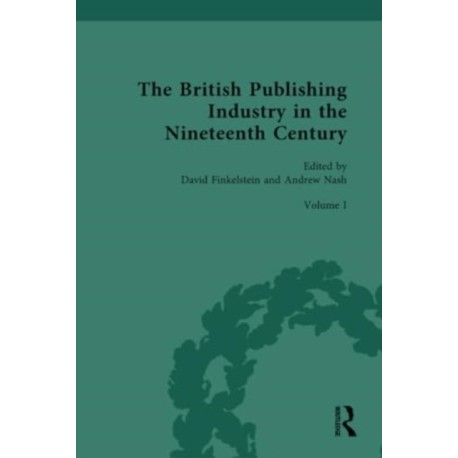 The British Publishing Industry in the Nineteenth Century: The Structure of the Industry