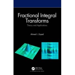 Fractional Integral Transforms: Theory and Applications